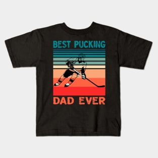 Best Pucking Dad Ever Hockey Fathers Day T-Shirt Kids T-Shirt